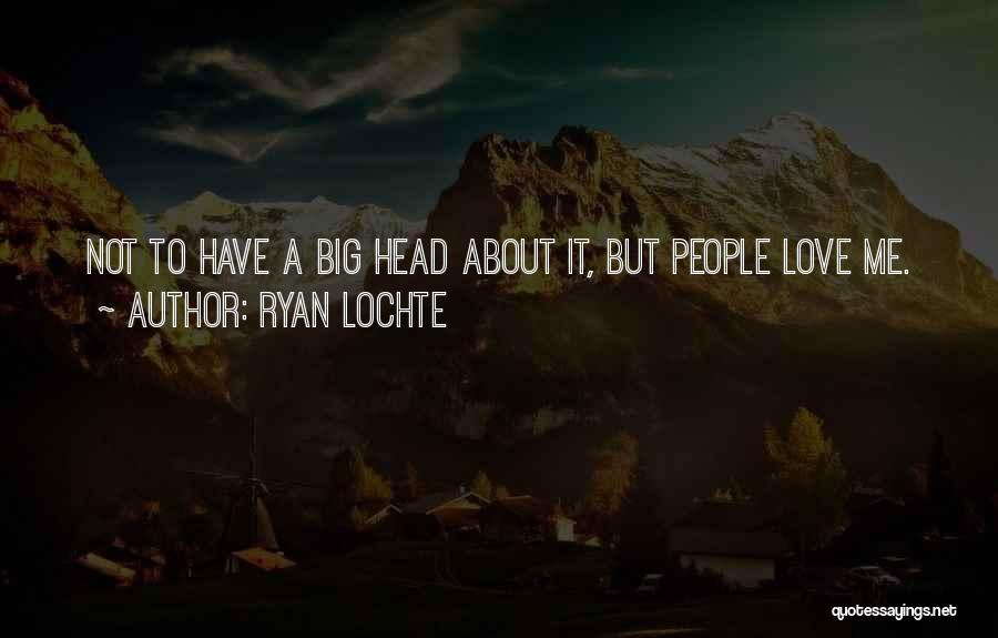 Ryan Lochte Quotes 2116783