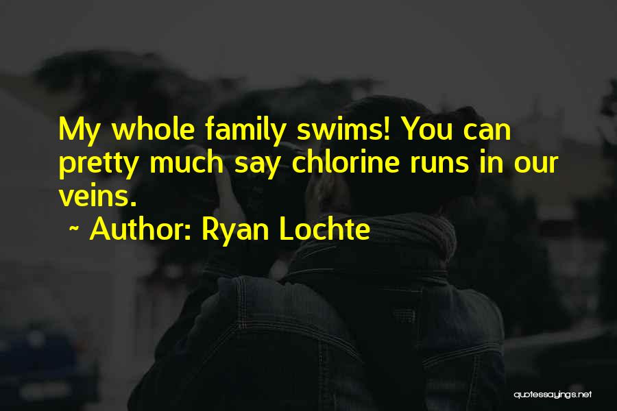 Ryan Lochte Quotes 2117908