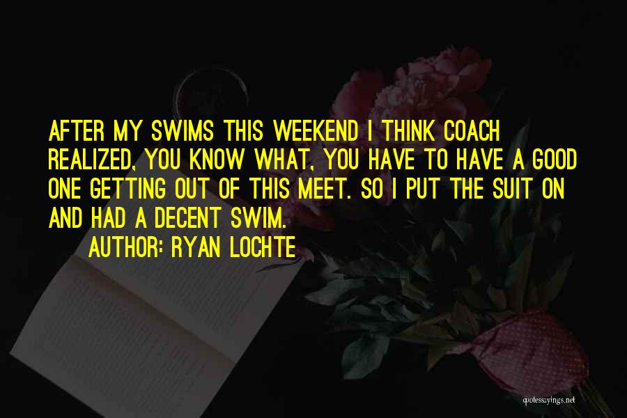 Ryan Lochte Quotes 2131492