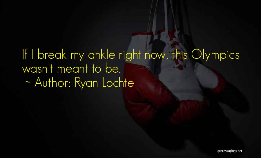 Ryan Lochte Quotes 2242826
