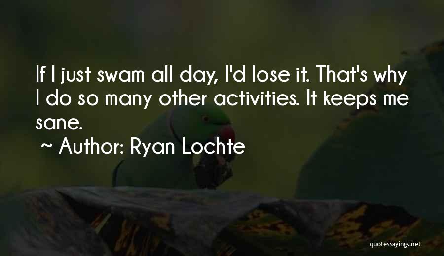 Ryan Lochte Quotes 362935