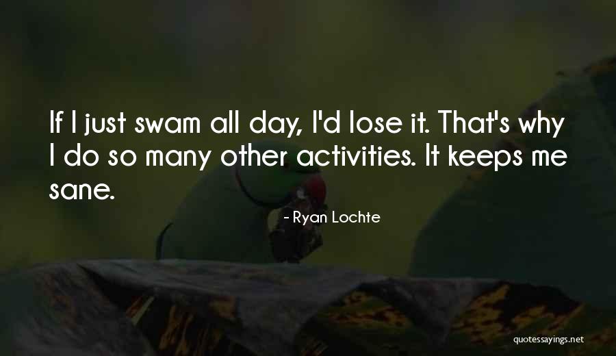 Ryan Lochte Quotes 362935