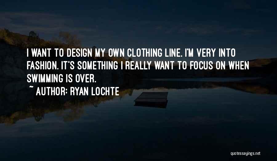 Ryan Lochte Quotes 851959
