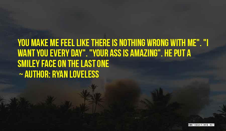 Ryan Loveless Quotes 1163447