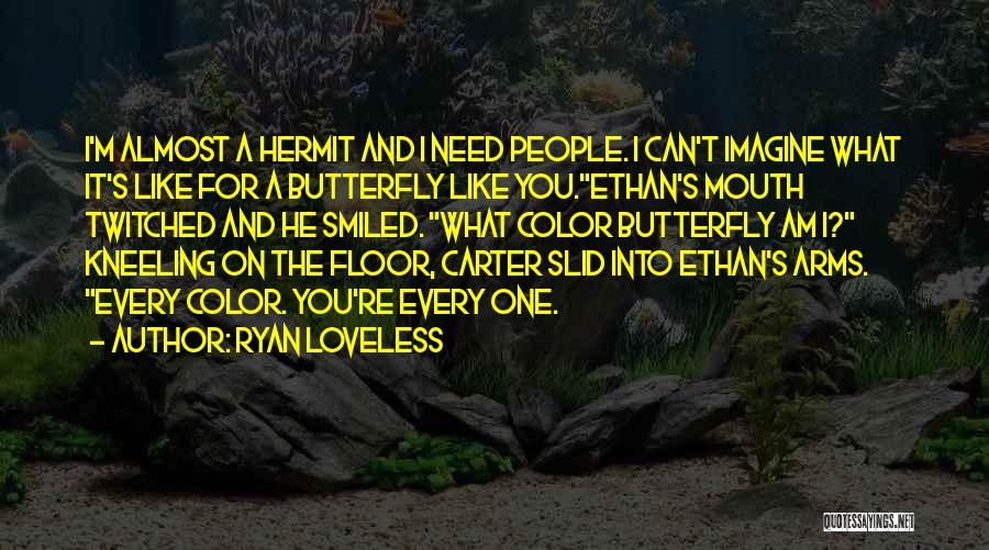 Ryan Loveless Quotes 1701497