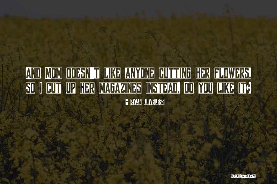 Ryan Loveless Quotes 1846202 Ryan Loveless Quotes 1846202