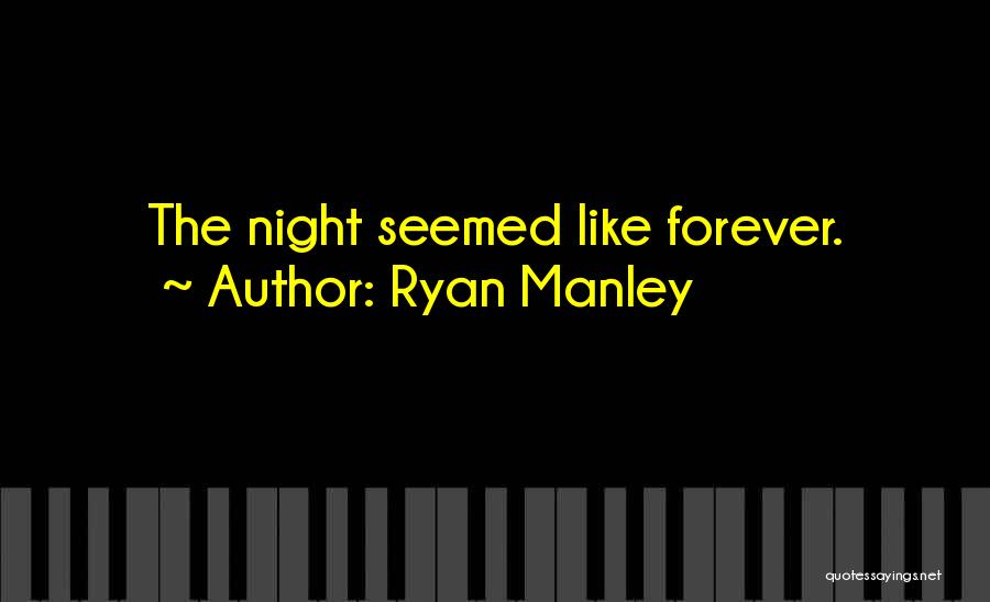 Ryan Manley Quotes 588184