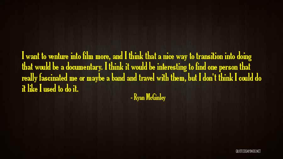 Ryan McGinley Quotes 1125743 Ryan McGinley Quotes 1125743