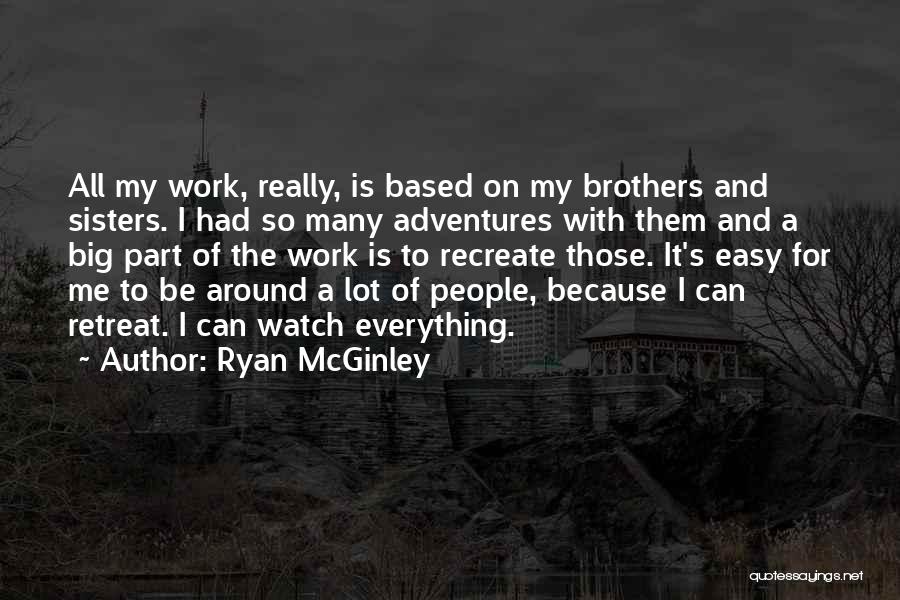 Ryan McGinley Quotes 247258