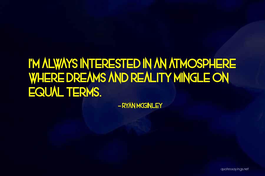 Ryan McGinley Quotes 803391 Ryan McGinley Quotes 803391