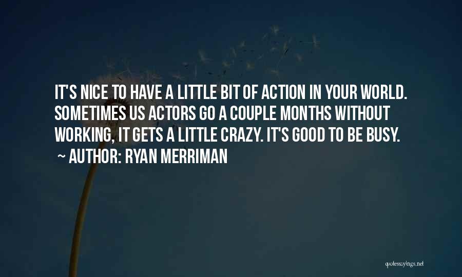 Ryan Merriman Quotes 794255