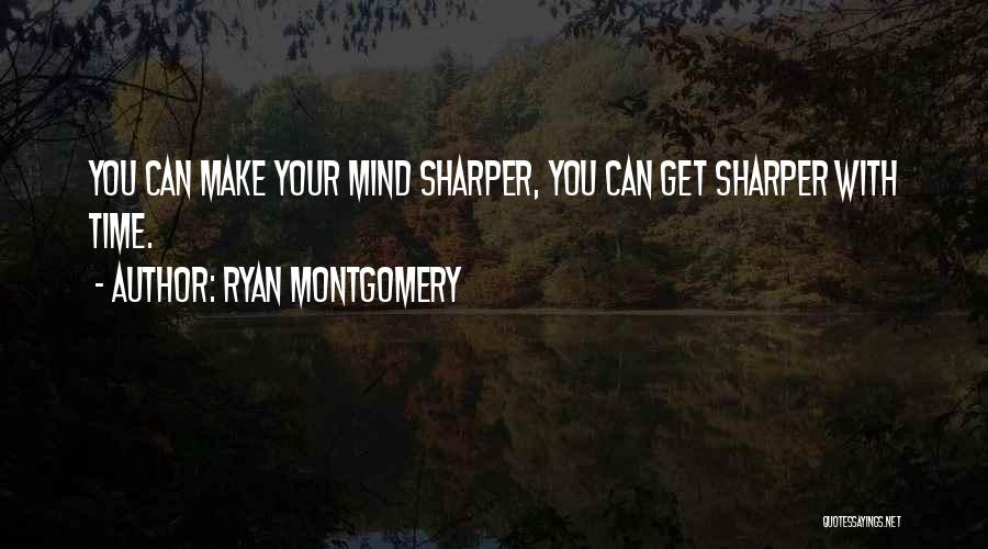 Ryan Montgomery Quotes 1046139