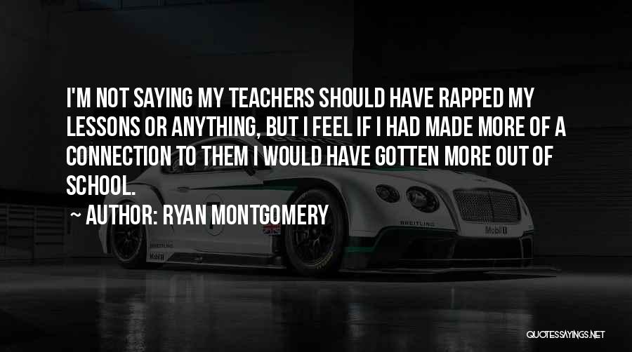 Ryan Montgomery Quotes 1094739