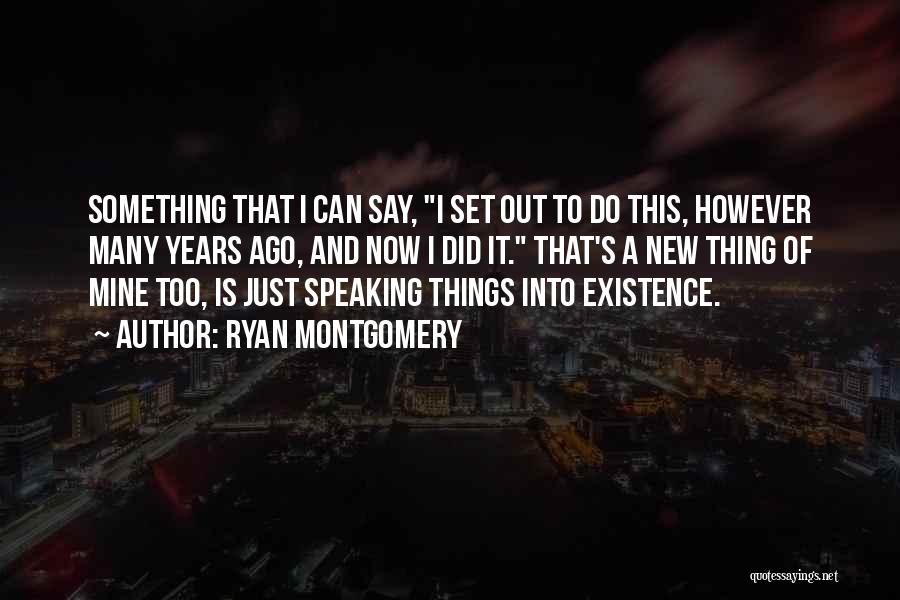 Ryan Montgomery Quotes 1605349