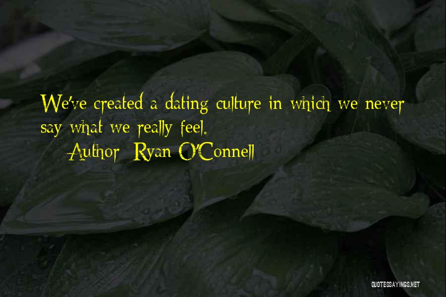 Ryan O'leary Quotes By Ryan O'Connell