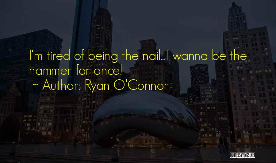 Ryan O'leary Quotes By Ryan O'Connor