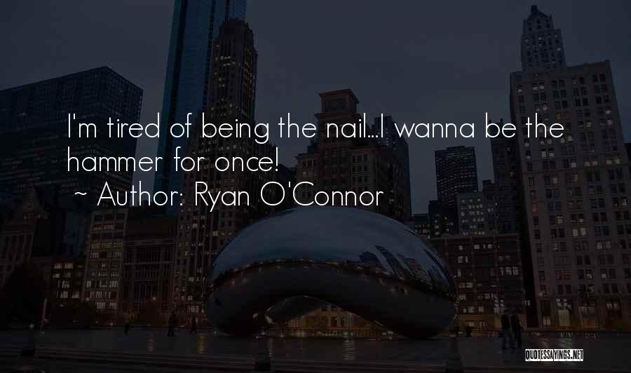 Ryan O'reilly Quotes By Ryan O'Connor