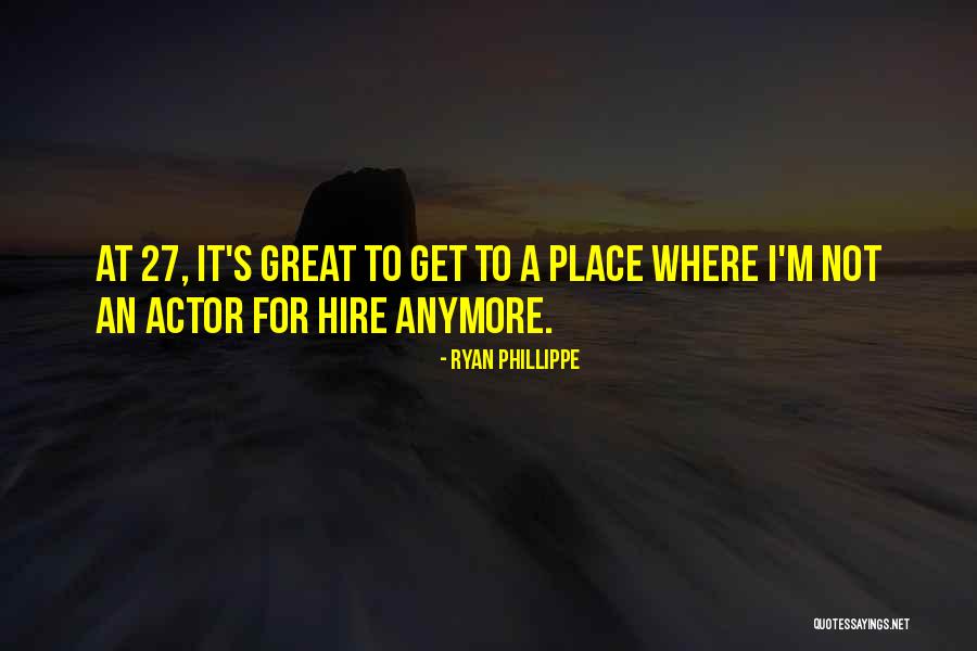 Ryan Phillippe Quotes 1809807