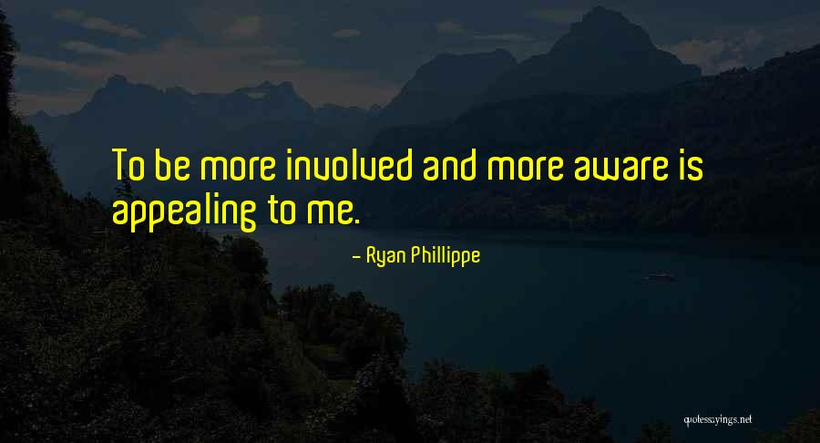 Ryan Phillippe Quotes 1878263