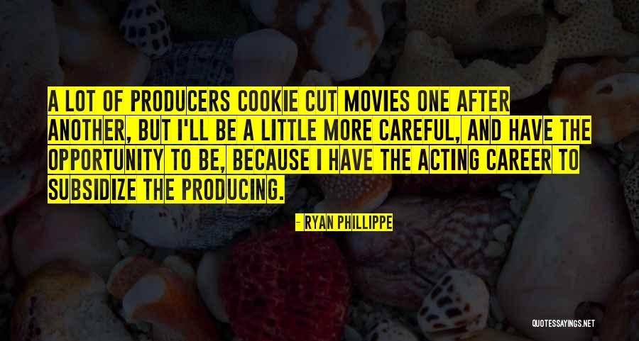 Ryan Phillippe Quotes 2006997 Ryan Phillippe Quotes 2006997