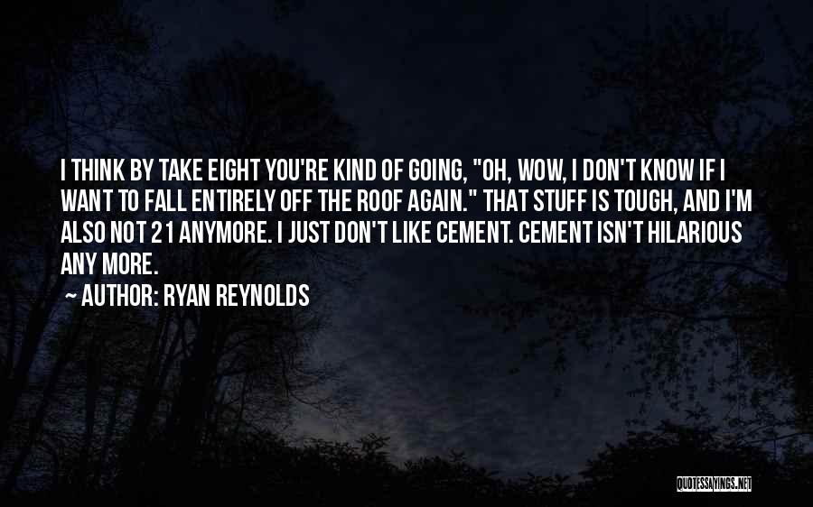 Ryan Reynolds Quotes 1333456