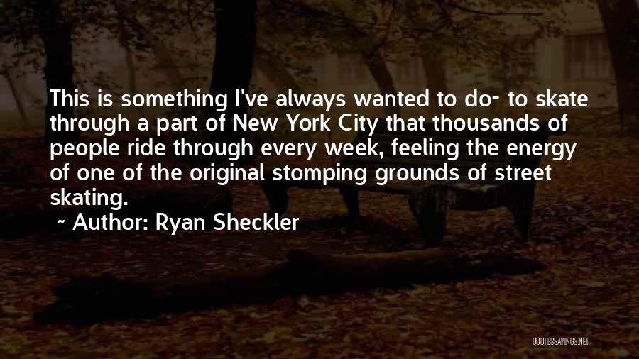 Ryan Sheckler Quotes 1603026