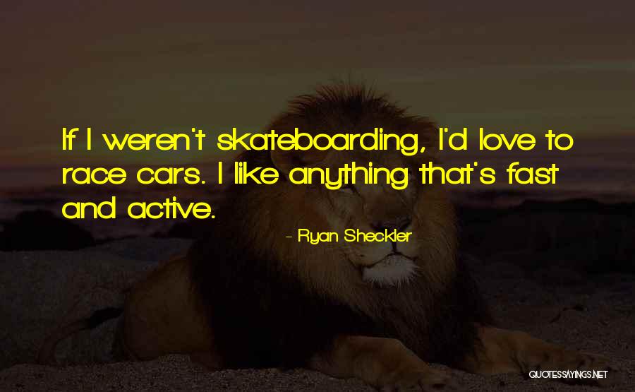 Ryan Sheckler Quotes 1874583