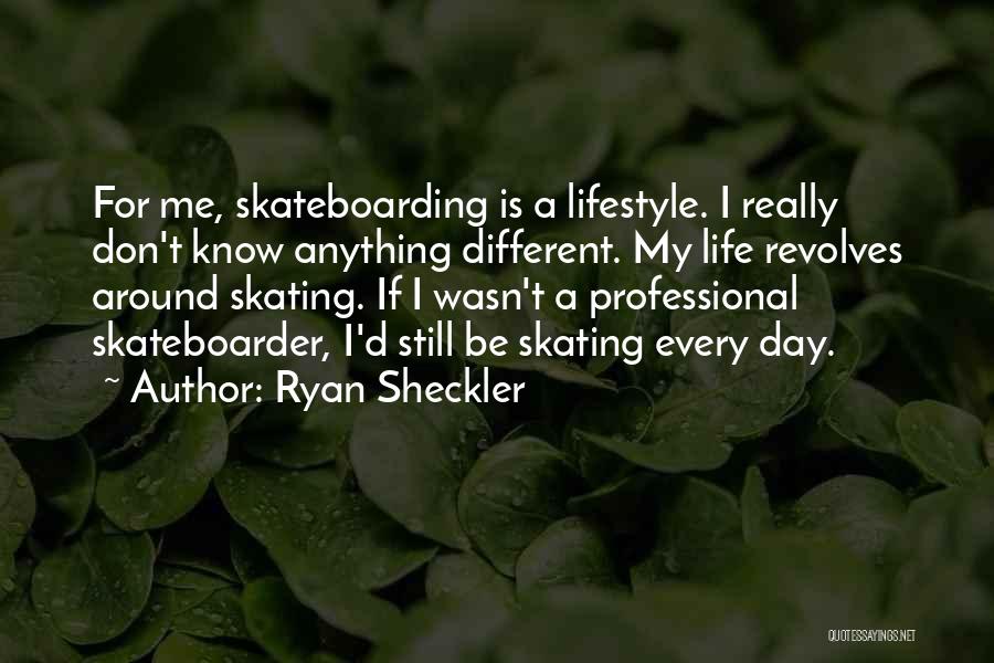 Ryan Sheckler Quotes 1991408
