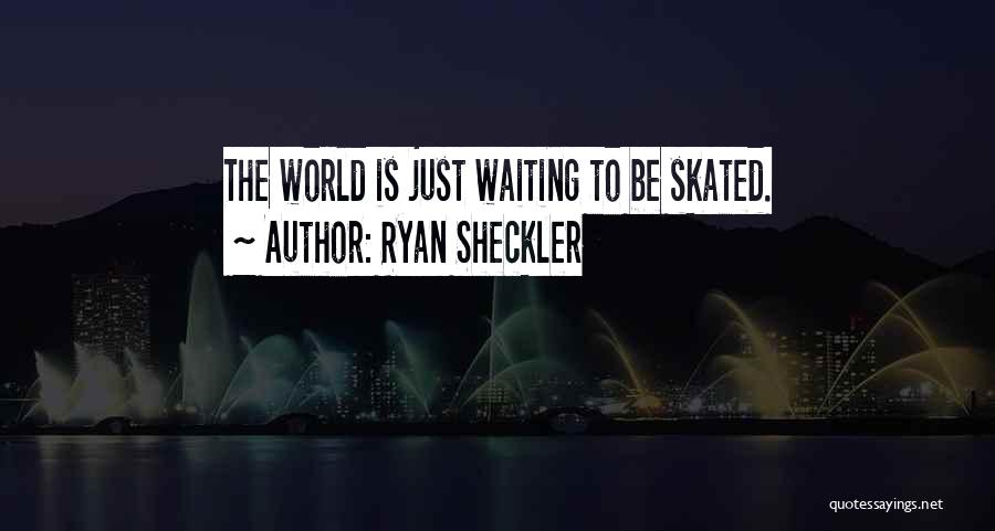 Ryan Sheckler Quotes 524162