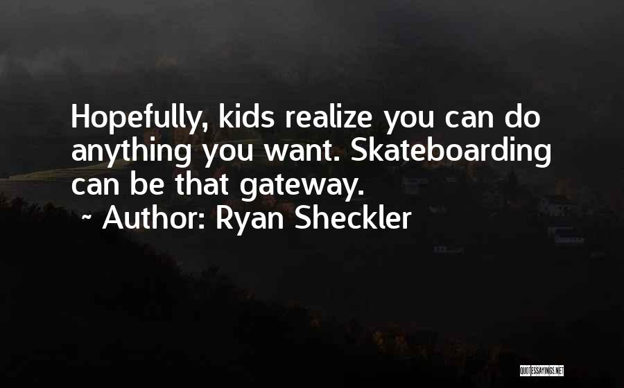 Ryan Sheckler Quotes 908126