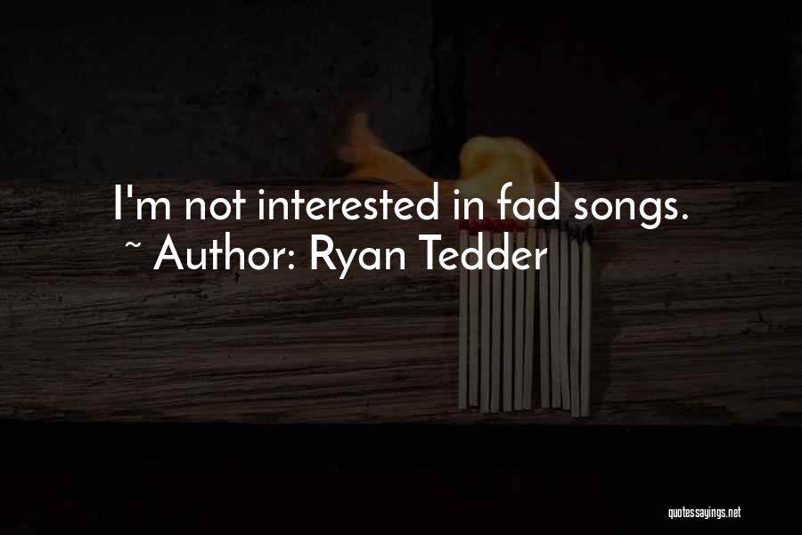 Ryan Tedder Quotes 1058015