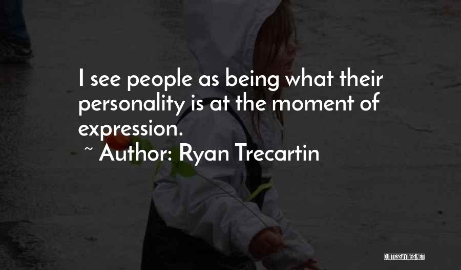 Ryan Trecartin Quotes 357176