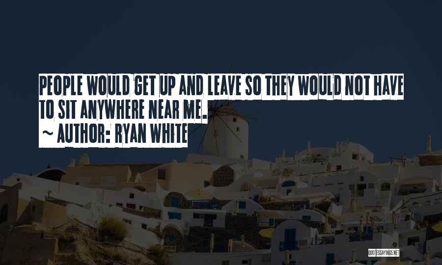 Ryan White Quotes 886968