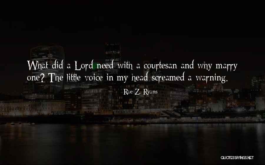 Ryans Quotes By Rae Z. Ryans Ryans Quotes By Rae Z. Ryans