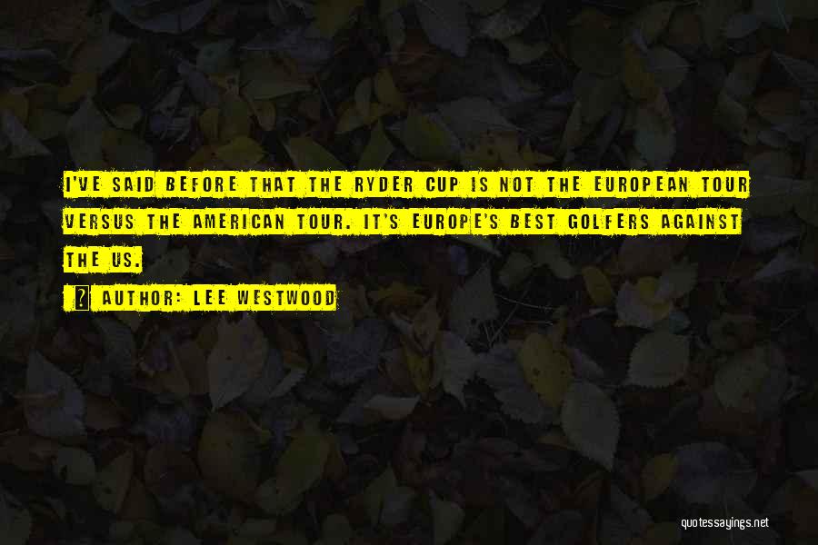 Ryder Cup Quotes By Lee Westwood