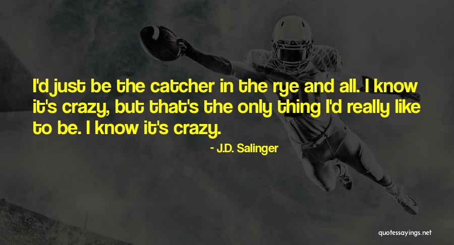 Rye Quotes By J.D. Salinger