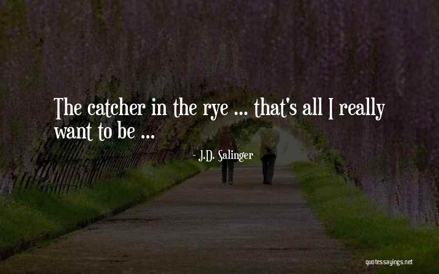 Rye Quotes By J.D. Salinger