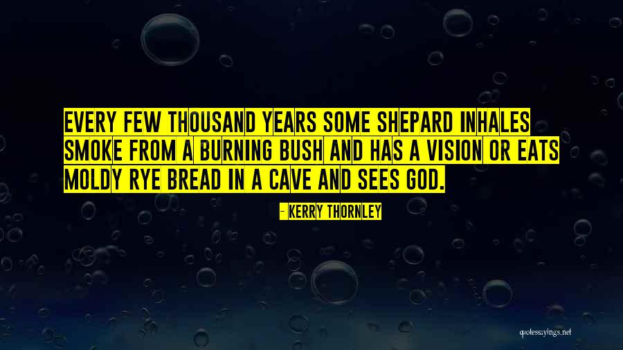 Rye Quotes By Kerry Thornley Rye Quotes By Kerry Thornley