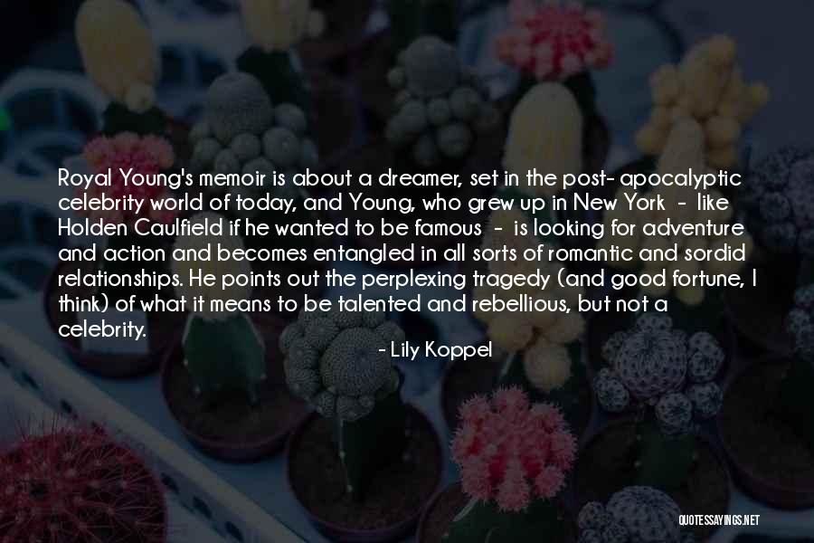 Rye Quotes By Lily Koppel