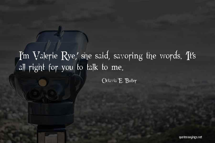 Rye Quotes By Octavia E. Butler Rye Quotes By Octavia E. Butler