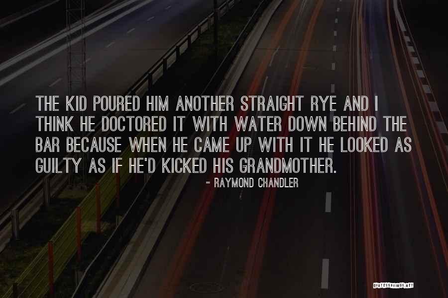 Rye Quotes By Raymond Chandler Rye Quotes By Raymond Chandler