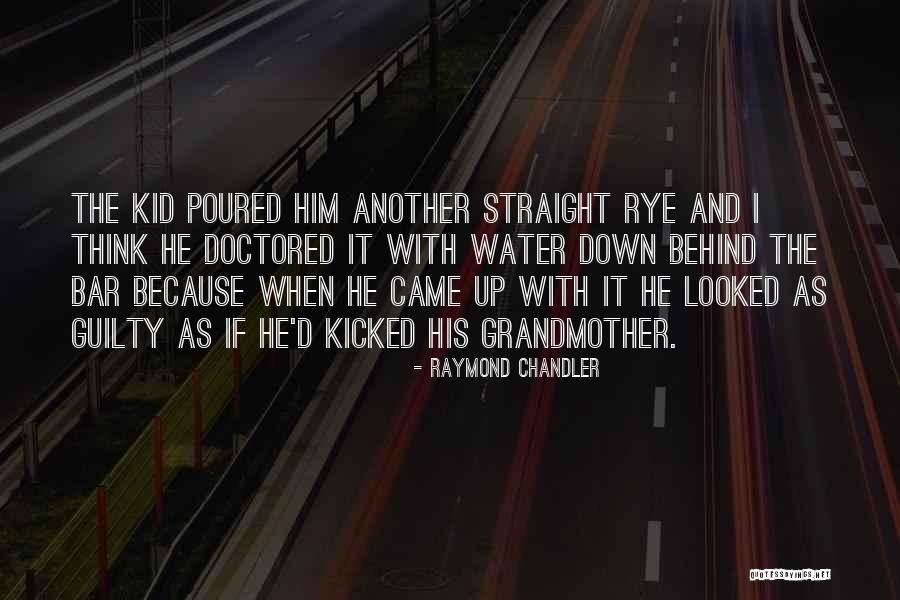 Rye Quotes By Raymond Chandler