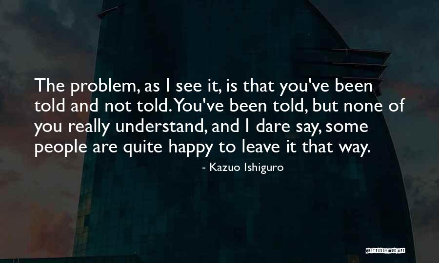 Ryen Family Murders Quotes By Kazuo Ishiguro Ryen Family Murders Quotes By Kazuo Ishiguro