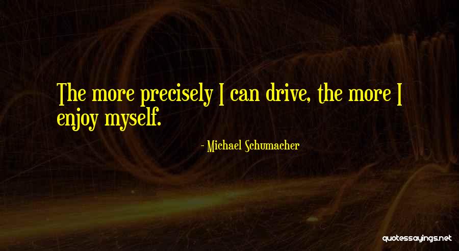 Ryerson Tull Quotes By Michael Schumacher Ryerson Tull Quotes By Michael Schumacher