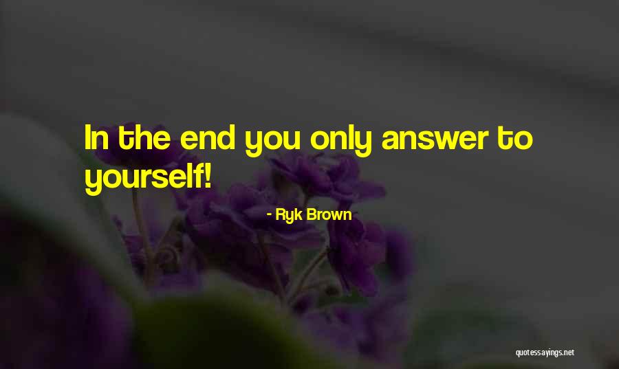 Ryk Brown Quotes 1201156