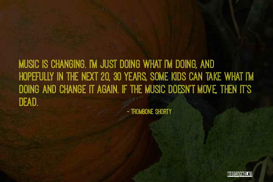 Rykoff Sexton Quotes By Trombone Shorty Rykoff Sexton Quotes By Trombone Shorty