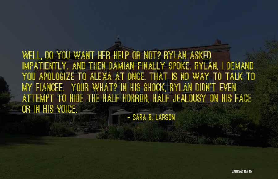 Rylan Quotes By Sara B. Larson Rylan Quotes By Sara B. Larson