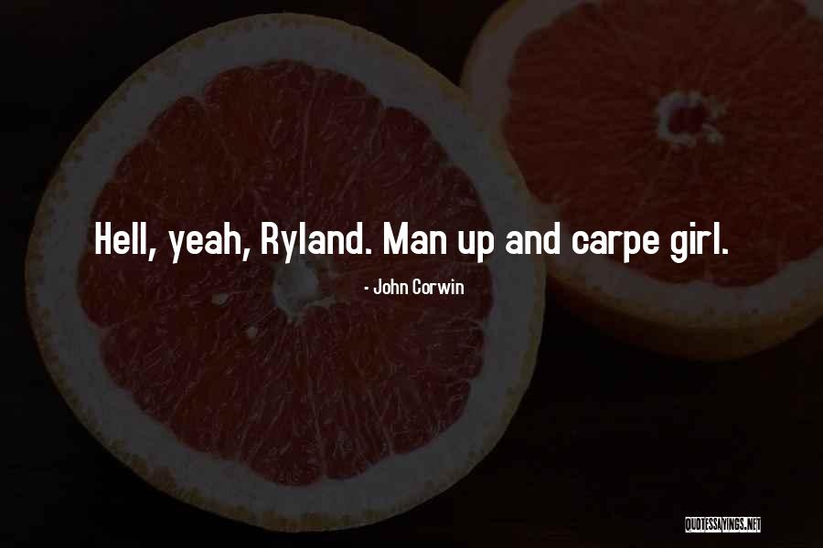 Ryland Quotes By John Corwin Ryland Quotes By John Corwin