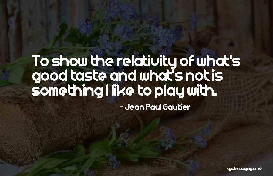 Ryleigh Claire Quotes By Jean Paul Gaultier Ryleigh Claire Quotes By Jean Paul Gaultier
