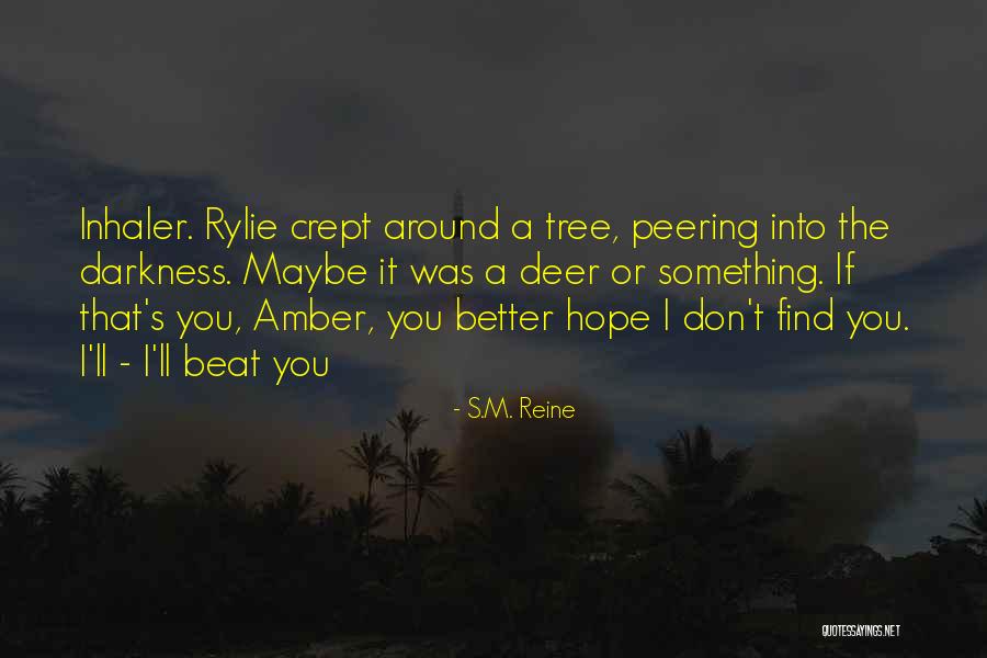 Rylie Coe Quotes By S.M. Reine Rylie Coe Quotes By S.M. Reine